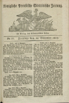 Königliche Preußische Stettinische Zeitung. 1819, No. 77 (24 September)