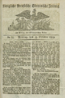 Königliche Preußische Stettinische Zeitung. 1819, No. 84 (18 October) + dod.