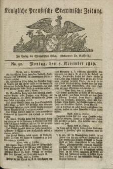 Königliche Preußische Stettinische Zeitung. 1819, No. 90 (8 November)