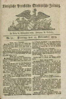 Königliche Preußische Stettinische Zeitung. 1819, No. 92 (15 November)