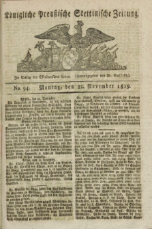 Königliche Preußische Stettinische Zeitung. 1819, No. 94 (22 November) + dod.