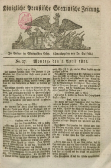 Königliche Preußische Stettinische Zeitung. 1821, No. 27 (2 April) + dod.