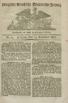 Königliche Preußische Stettinische Zeitung. 1821, No. 74 (14 September)