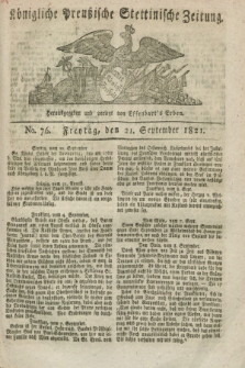 Königliche Preußische Stettinische Zeitung. 1821, No. 76 (21 September) + dod.