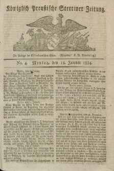 Königlich Preußische Stettiner Zeitung. 1824, No. 4 (12 Januar)