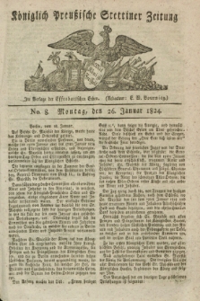 Königlich Preußische Stettiner Zeitung. 1824, No. 8 (26 Januar) + dod.