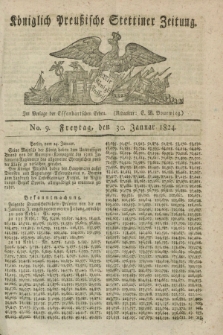 Königlich Preußische Stettiner Zeitung. 1824, No. 9 (30 Januar) + dod.