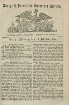 Königlich Preußische Stettiner Zeitung. 1824, No. 14 (16 Februar) + dod.