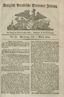 Königlich Preußische Stettiner Zeitung. 1824, No. 18 (1 März) + dod.