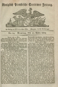 Königlich Preußische Stettiner Zeitung. 1824, No. 24 (22 März) + dod.