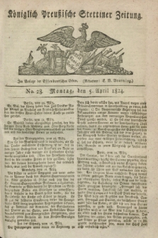 Königlich Preußische Stettiner Zeitung. 1824, No. 28 (5 April)