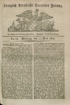 Königlich Preußische Stettiner Zeitung. 1824, No. 38 (10 May) + dod.