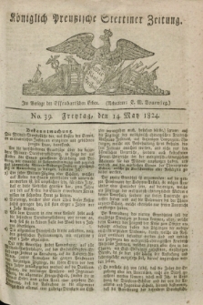Königlich Preußische Stettiner Zeitung. 1824, No. 39 (14 May) + dod.