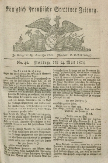 Königlich Preußische Stettiner Zeitung. 1824, No. 42 (24 May)