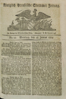 Königlich Preußische Stettiner Zeitung. 1824, No. 52 (28 Junius)