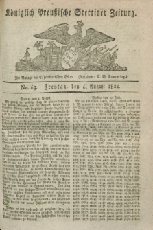 Königlich Preußische Stettiner Zeitung. 1824, No. 63 (6 August) + dod.