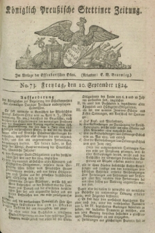 Königlich Preußische Stettiner Zeitung. 1824, No. 73 (10 September) + dod.