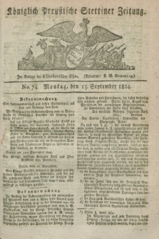 Königlich Preußische Stettiner Zeitung. 1824, No. 74 (13 September) + dod.