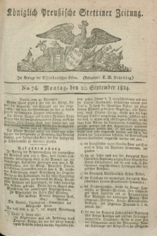 Königlich Preußische Stettiner Zeitung. 1824, No. 76 (20 September) + dod.