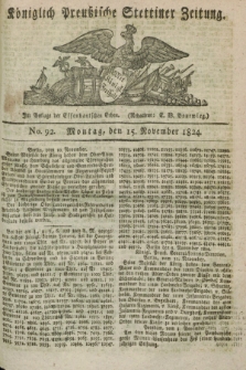 Königlich Preußische Stettiner Zeitung. 1824, No. 92 (15 November) + dod.