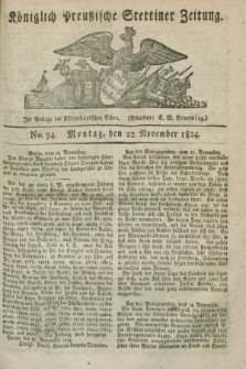 Königlich Preußische Stettiner Zeitung. 1824, No. 94 (22 November) + dod.