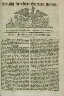 Königlich Preußische Stettiner Zeitung. 1824, No. 97 (3 December) + dod.