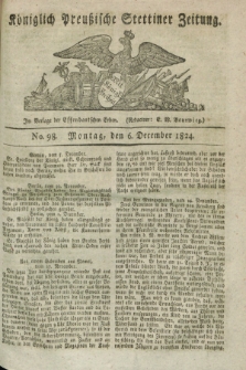 Königlich Preußische Stettiner Zeitung. 1824, No. 98 (6 December) + dod.