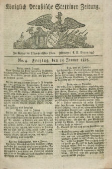 Königlich Preußische Stettiner Zeitung. 1825, No. 4 (14 Januar) + dod.