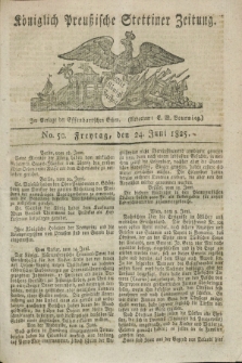 Königlich Preußische Stettiner Zeitung. 1825, No. 50 (24 Juni) + dod.