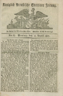 Königlich Preußische Stettiner Zeitung. 1825, No. 65 (15 August) + dod.