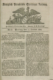 Königlich Preußische Stettiner Zeitung. 1825, No. 81 (10 October)