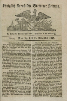 Königlich Preußische Stettiner Zeitung. 1825, No. 93 (21 November) + dod.