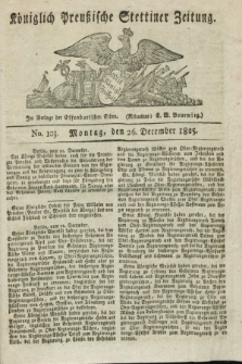 Königlich Preußische Stettiner Zeitung. 1825, No. 103 (26 December)