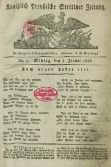 Königlich Preußische Stettiner Zeitung. 1826, No. 1 (2 Januar)