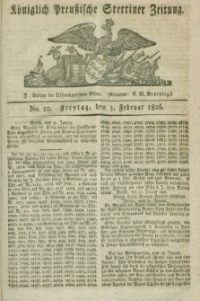 Königlich Preußische Stettiner Zeitung. 1826, No. 10 (3 Februar) + dod.