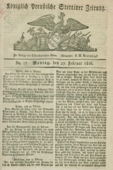 Königlich Preußische Stettiner Zeitung. 1826, No. 17 (27 Februar)