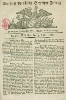 Königlich Preußische Stettiner Zeitung. 1826, No. 27 (3 April) + dod.