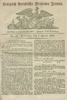 Königlich Preußische Stettiner Zeitung. 1826, No. 28 (7 April) + dod.