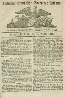 Königlich Preußische Stettiner Zeitung. 1826, No. 32 (21 April) + dod.