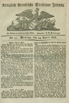 Königlich Preußische Stettiner Zeitung. 1826, No. 33 (24 April) + dod.