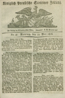 Königlich Preußische Stettiner Zeitung. 1826, No. 41 (22 Mai) + dod.
