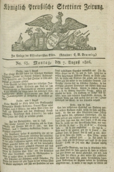 Königlich Preußische Stettiner Zeitung. 1826, No. 63 (7 August)
