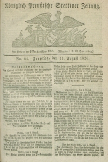 Königlich Preußische Stettiner Zeitung. 1826, No. 64 (11 August) + dod.