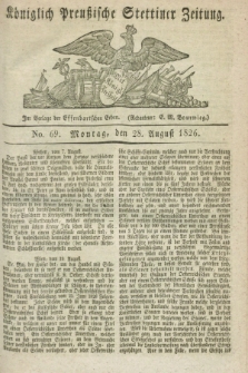 Königlich Preußische Stettiner Zeitung. 1826, No. 69 (28 August) + dod.