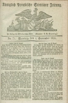 Königlich Preußische Stettiner Zeitung. 1826, No. 71 (4 September)