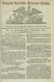 Königlich Preußische Stettiner Zeitung. 1826, No. 72 (8 September) + dod.