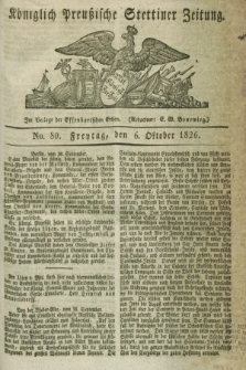 Königlich Preußische Stettiner Zeitung. 1826, No. 80 (6 Oktober) + dod.