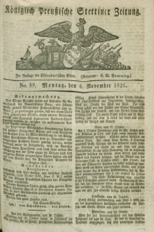 Königlich Preußische Stettiner Zeitung. 1826, No. 89 (6 November)