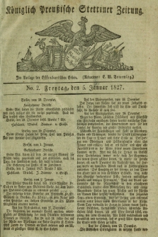 Königlich Preußische Stettiner Zeitung. 1827, No. 2 (5 Januar)