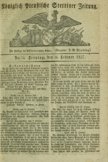 Königlich Preußische Stettiner Zeitung. 1827, No. 14 (16 Februar) + dod.